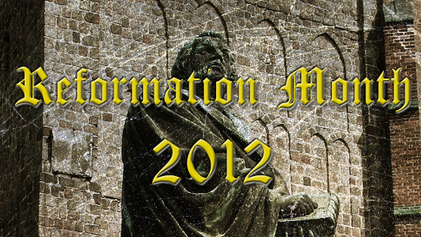 Reformation Month 2012